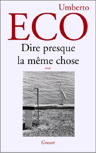 Dire presque la même chose (U. Eco) (French Edition)