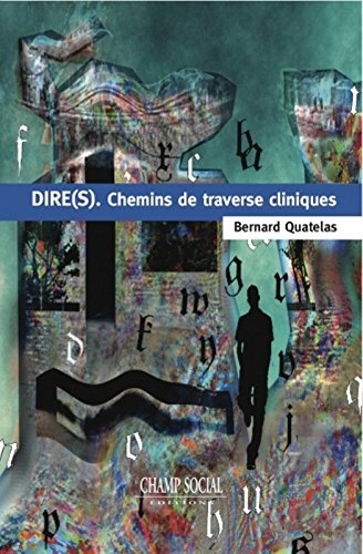 Dire(s). Chemins de traverse cliniques (French Edition)