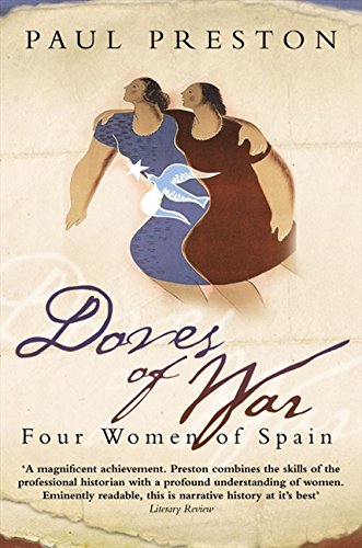 Doves Of War: Four Women of Spain (Five Women of the Spanish Civil War)