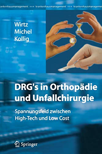 DRG's in Orthopädie und Unfallchirurgie: Spannungsfeld zwischen High-Tech und Low Cost
