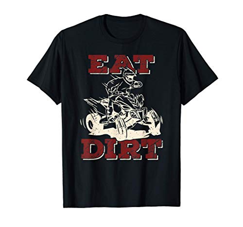 Eat Dirt Regalo Regalo Quad Motociclista ATV Quad Bike Camiseta