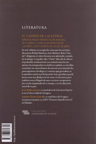 El camino de las letras: Epistolarios inéditos de Rafael Altamira y José Martínez Ruiz (Azorín), con Leopoldo Alas (Clarín) (Monografías)