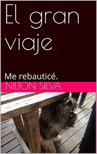 El gran viaje: Me rebauticé. (Cuentos fantásticos nº 1)
