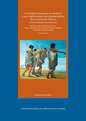 El hombre temprano en América y sus implicaciones en el poblamiento de la cuenca de México (Antropología física)