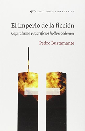El imperio de la ficción: Capitalismo y sacrificios hollywoodenses (General)