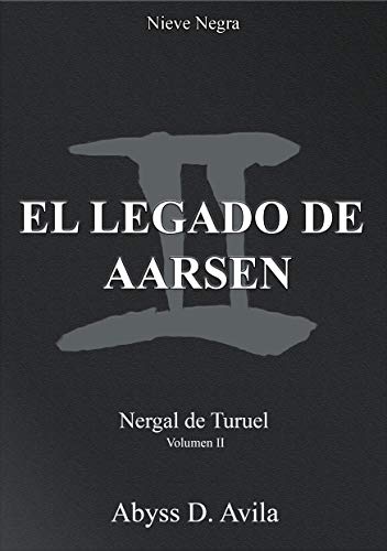 El legado de Aarsen: Nergal de Turuel: Vol 2 (Nieve Negra)