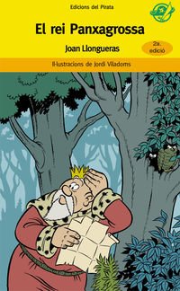 El rei Panxagrossa: Llibre per a nens de 8 anys en català: Una esbojarrada història de canvi de veus. -Muuuu!-B45 va mugir el gat Martí, -Bub, bub, ... bordar el gat Sapastre.: 31 (El Pirata Groc)