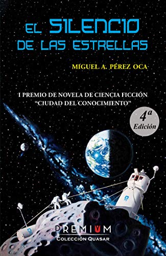 El silencio de las estrellas: I Premio Novela Ciencia Ficción Ciudad del Conocimiento (Quasar nº 2)