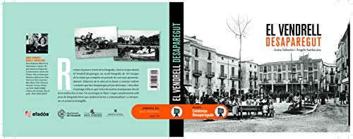 EL VENDRELL DESAPAREGUT: 53 (Catalunya Desapareguda)