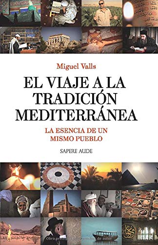 El Viaje a la Tradición Mediterránea: La esencia de un mismo pueblo (Ensayo social)