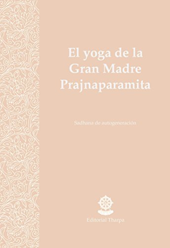 El yoga de la Gran Madre Prajnaparamita: Sadhana de autogeneración