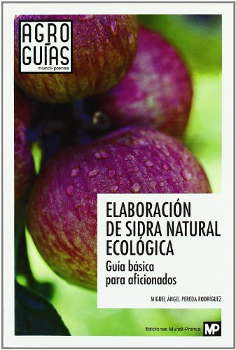 Elaboración de sidra natural ecológica (Agroguias Mundi Prensa)