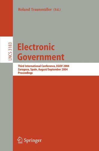 Electronic Government: Third International Conference, EGOV 2004, Zaragoza, Spain, August 30-September 3, 2004, Proceedings (Lecture Notes in Computer Science) (2008-10-10)