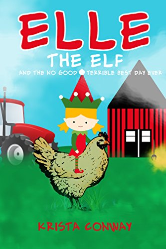 Elle The Elf and The No Good Terrible Best Day Ever (English Edition)