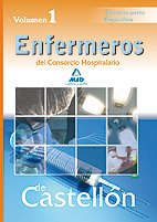 Enfermeros Del Consorcio Hospitalario De Castellón. Temario Parte Específica. Volumen I
