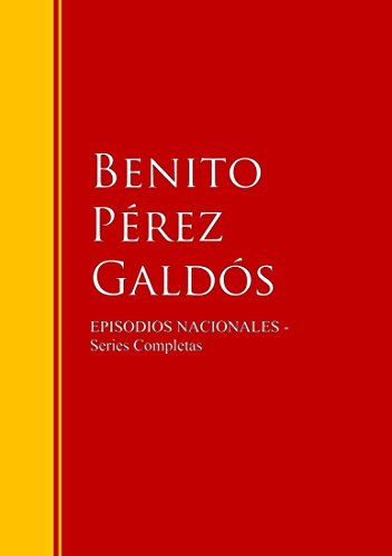 Episodios Nacionales: Biblioteca de Grandes Escritores