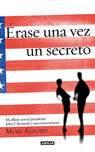 Érase una vez un secreto (Once upon a secret): Mi affaire con el presidente John F. Kennedy y sus consecuencias (Punto de mira)