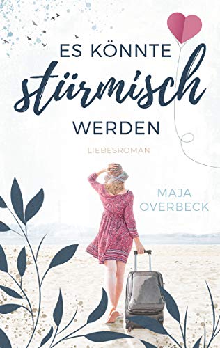 Es könnte stürmisch werden: Liebesroman (German Edition)