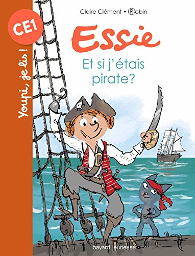 Essie, Tome 09: Et si j'étais pirate ? (Mes premiers J'aime lire)