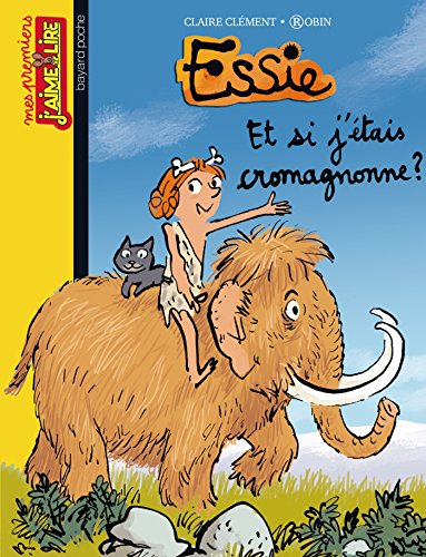Essie, Tome 13: Et si j'étais Cromagnonne ? (Mes premiers J'aime lire)