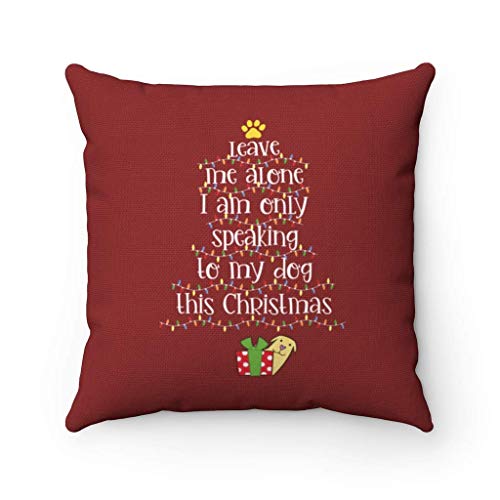 ETGeed Lasciami in Pace, STO Solo parlando al Mio Cane questo Natale, copriletto, fodere per cuscini, cuscino per divano letto, decorazione Della casa, 18 x 18 pollici