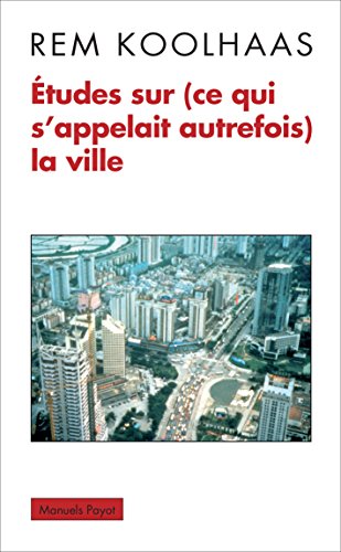 Études sur (ce qui s'appelait autrefois) la ville (Manuels Payot) (French Edition)