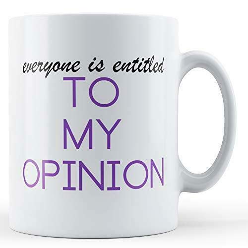 Everyone Is Entitled To My Opinion 11oz Coffee Mug