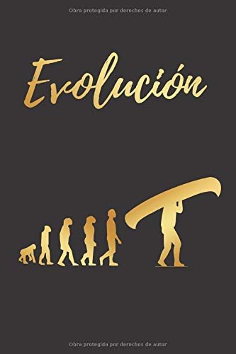EVOLUCIÓN: CUADERNO LINEADO | Diario, Cuaderno de Notas, Apuntes o Agenda | Regalo Creativo y Original para los Amantes del Kayak, Piragua o Canoa