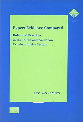 Expert Evidence Compared: Rules and Practices in the Dutch and American Criminal Justice System: 1 (Mi (Series), 8.)