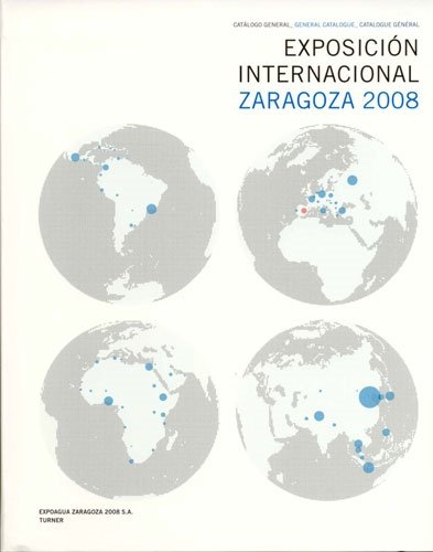 Exposición Internacional Zaragoza 2008: Catálogo general / General Catalogue / Catalogue général (Arte y Fotografía)