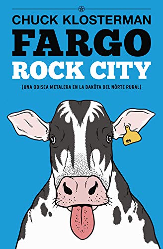 Fargo Rock City: Una odisea metalera en la Daköta del Nörte rural: 5 (Es Pop ensayo)