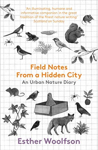 Field Notes From a Hidden City: An Urban Nature Diary