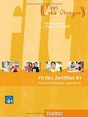 FIT FÜRS ZERTIFIKAT.B1 Jugendl.(L.+MP3): Deutsch als Fremdsprache (Examenes)