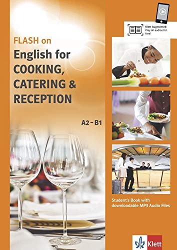 FLASH ON ENGLISH. Cooking, Catering and Reception. Kurs- und Übungsbuch + Audio online: Cooking, Catering and Reception . Student's Book with downloadable MP3 Audio Files