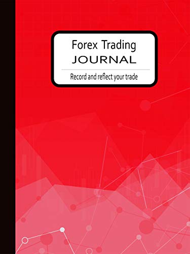 Forex Trading Journal: Best Forex Trading Journal for professional FX Trader (Log For Currency Market Trading) - 8.5"x11" , 110 pages (English Edition)