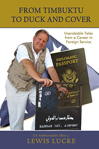 From Timbuktu to Duck and Cover: Improbable Tales from a Career in Foreign Service (English Edition)