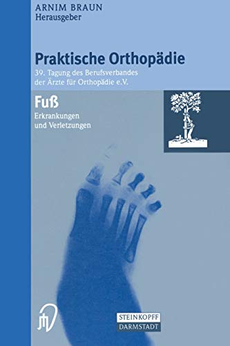 Fuß: Erkrankungen und Verletzungen: 39 (Praktische Orthopädie)