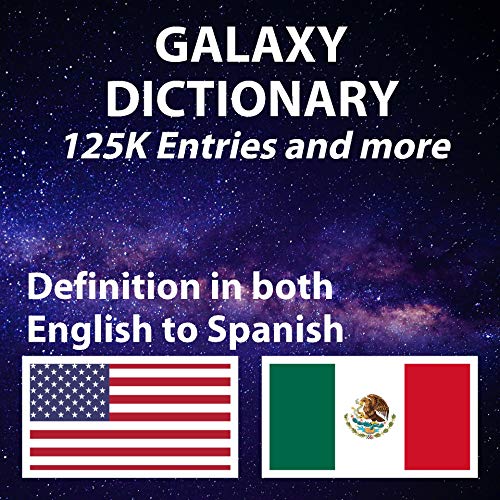 Galaxy Dictionary - English to Spanish, definition in both English to Spanish, more than 125000 entries: Diccionario de inglés a español, definición tanto en inglés como en español (English Edition)