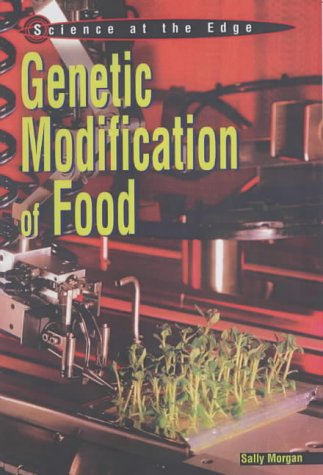 Genetic Modific of Food (Science at the Edge)