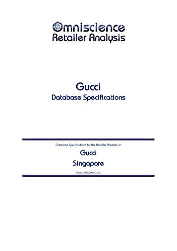 Gucci - Singapore: Retailer Analysis Database Specifications (Omniscience Retailer Analysis - Singapore Book 42298) (English Edition)