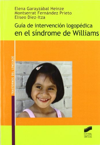 Guía de intervención logopédica en el síndrome de Williams: 6 (Trastornos del lenguaje. Guía de intervención)