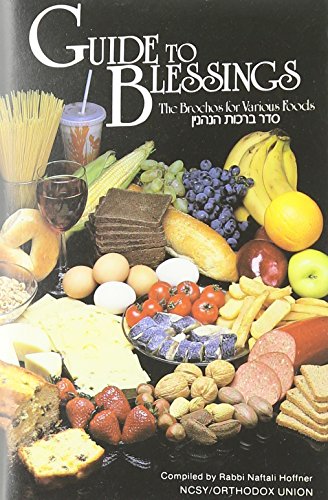 Guide to Blessings: The Brochos for Various Foods