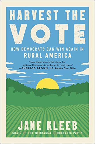 Harvest the Vote: How Democrats Can Win Again in Rural America (English Edition)