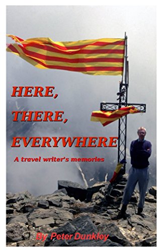 Here, There, Everywhere: a travel writer's memories (English Edition)