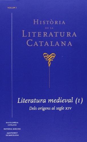 Història De La Literatura Catalana - Volumen  I: Literatura medieval (I). Dels orígens al segle XIV: 1