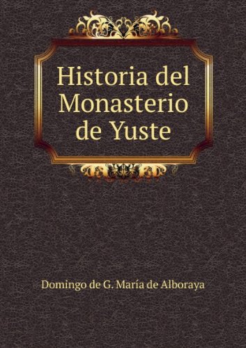 Historia del Monasterio de Yuste