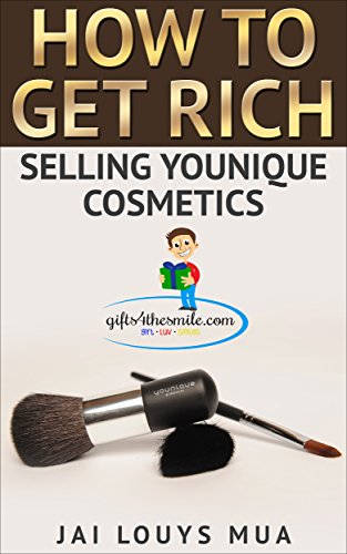 How to Get Rich Selling Younique Cosmetics Volume One (English Edition)