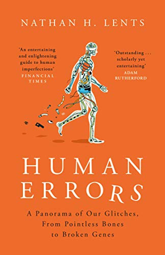 Human Errors: A Panorama of Our Glitches, From Pointless Bones to Broken Genes (English Edition)