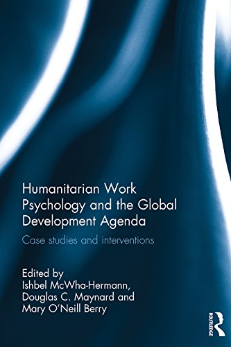 Humanitarian Work Psychology and the Global Development Agenda: Case studies and interventions (English Edition)