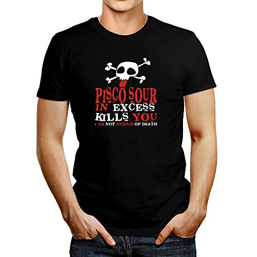 Idakoos Pisco Sour in Excess Kills You I am not Afraid of Death Camiseta - Negro - Medium